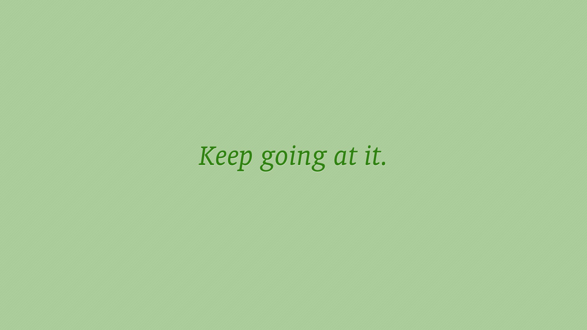 Keep Going at it Wallpaper 820 1920x1080 (1080p) - Wallpaper - HD Wallpaper