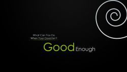 Good Enough Quote Wallpaper 287