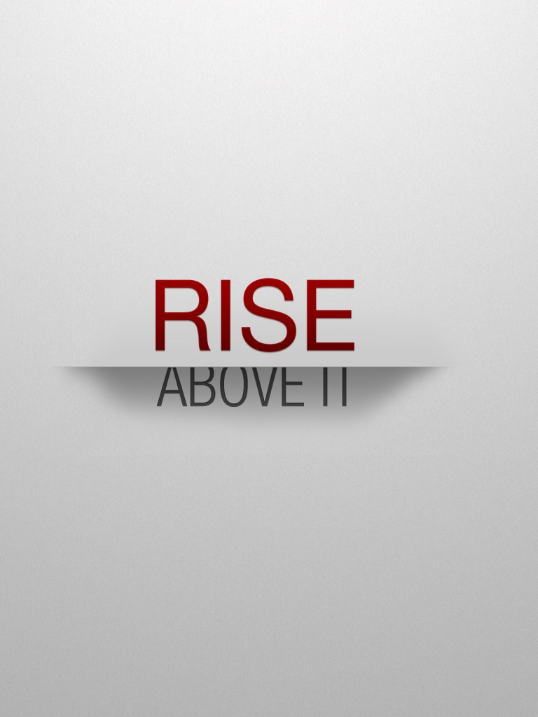 Rise Above Motivational Wallpaper 885 Non-retina iPad - Wallpaper - HD  Wallpaper