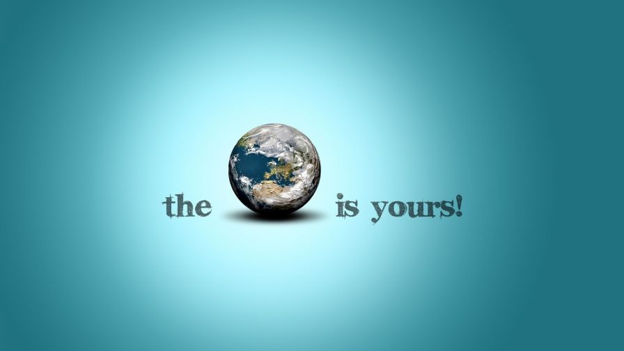 The World is Yours Wallpaper 221
